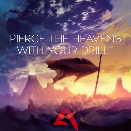 Listen to Taku Iwasaki - Pierce The Heavens With Your Drill (AstroSteps  Remix) by A in Anime playlist online for free on SoundCloud