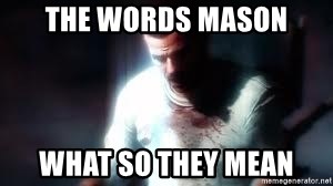 the-words-mason-what-so-they-mean.jpg