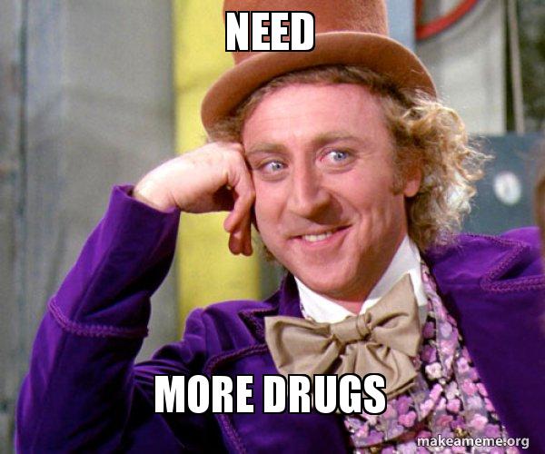 need-more-drugs.jpg