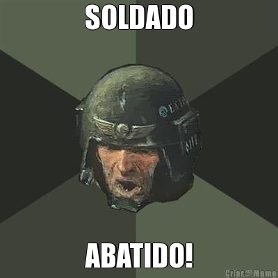 meme-36139-soldado-abatido!.jpg