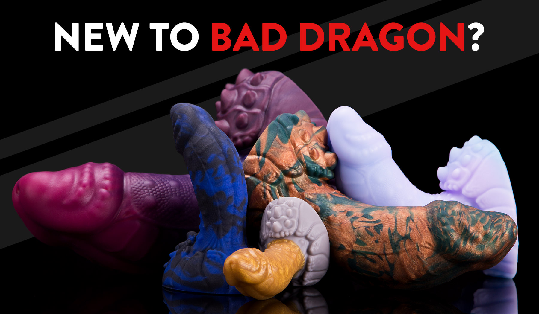 New to Bad Dragon?
