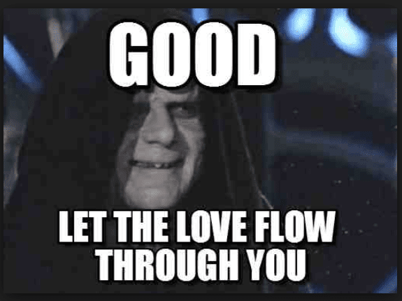 let-the-love-flow-through-you-emperor-palpatine-meme.png