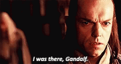 elrond-i-was-there.gif