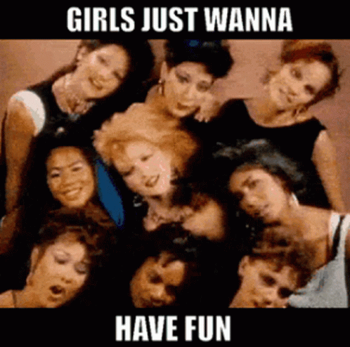 girls-just-wanna-have-fun-cyndi-lauper.gif