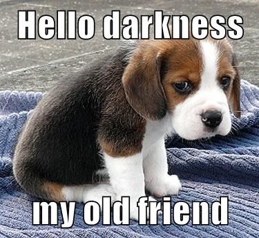hello-darkness-my-old-friend