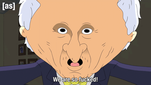 we-are-so-fucked-mr-boss.gif