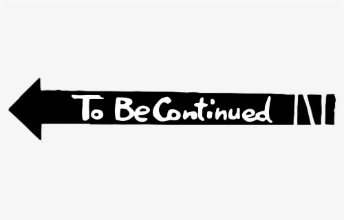 109-1094650_transparent-to-be-continued-png-transparent-to-be.png