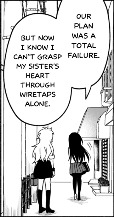Mizuki saying, Our plan was a total failure. But now I know I can't grasp my sister's heart through wiretaps alone.