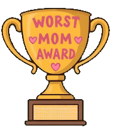 worst-mom-ever-award-2x-opt.png