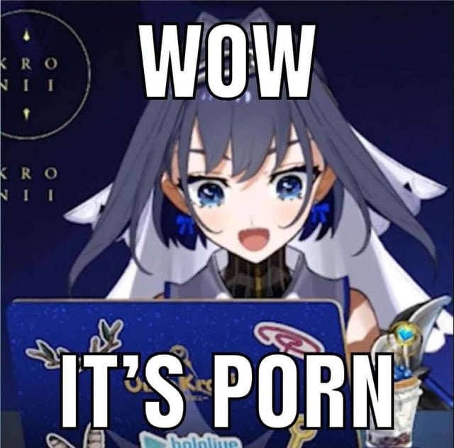 vtuber-girl-says-wow-its-porn-v0-d0hafhtefksb1.jpg