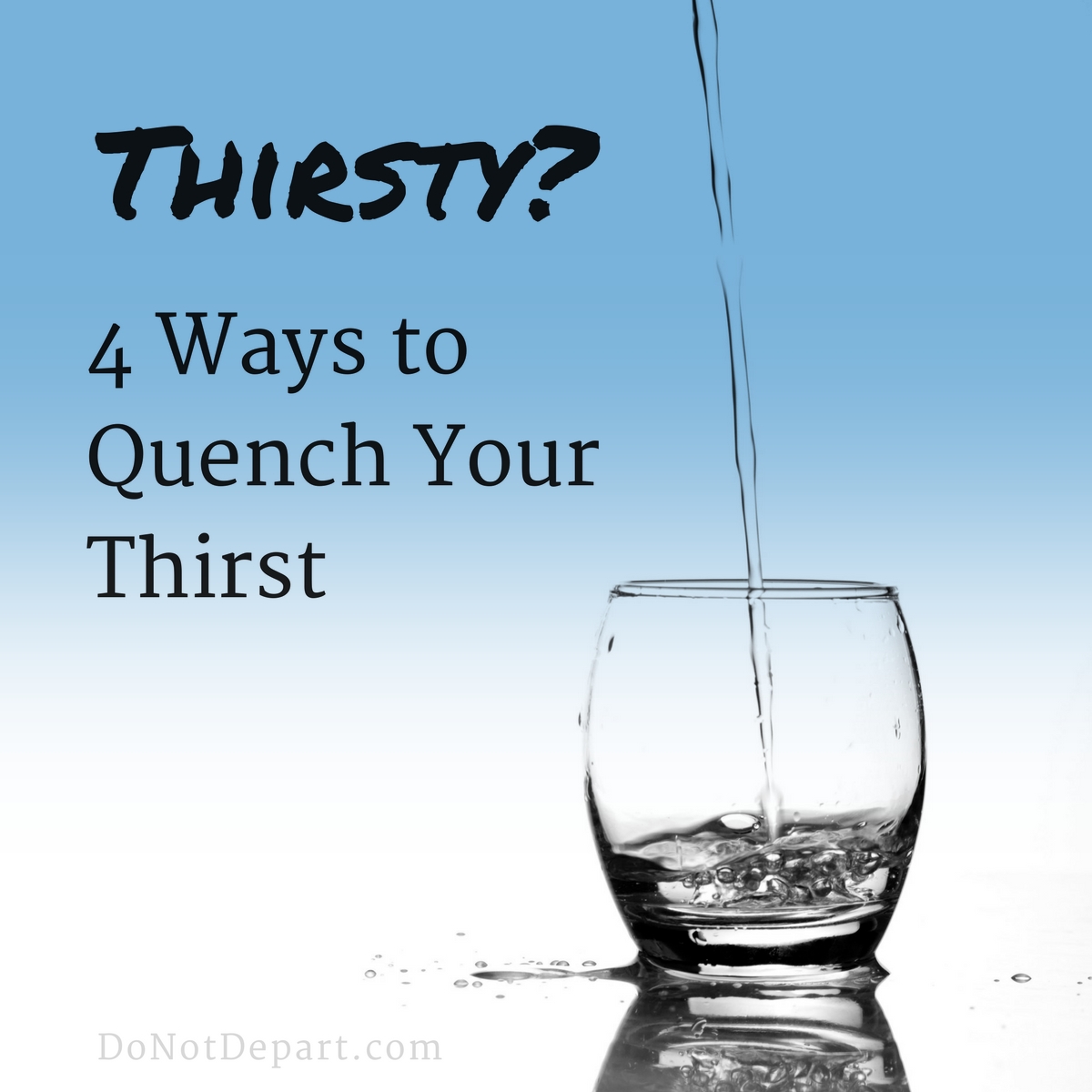 Thirsty-4-Ways-to-Quench-Thirst_DoNotDepart.jpg