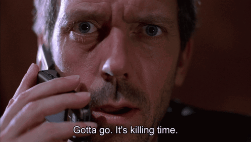 dr-house-its-killing-time-dr-house-kill-time-phone-doctor-house-kill-time-its-killing-time.gif